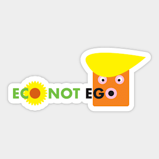 ECO NOT EGO Sticker